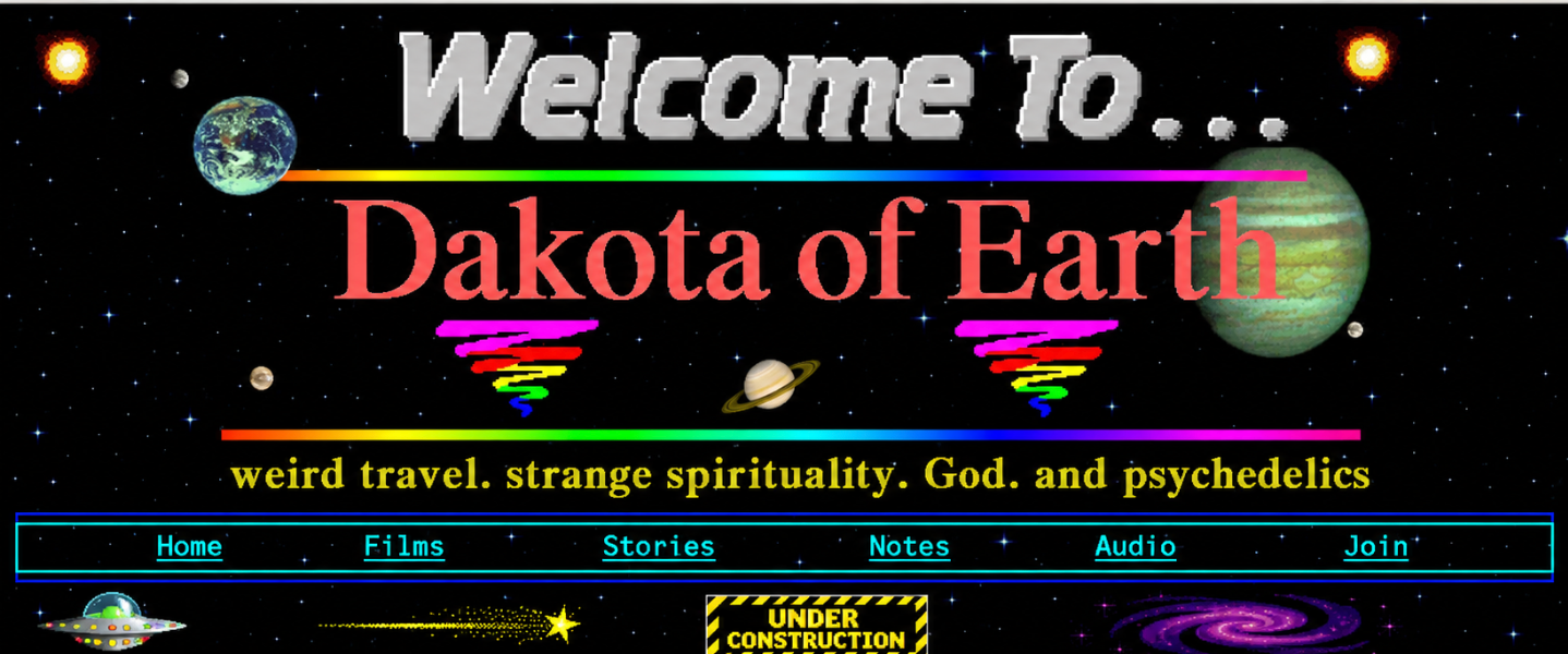 Welcome To Dakota of Earth - weird travel, strange spirituality, God, and psychedelics