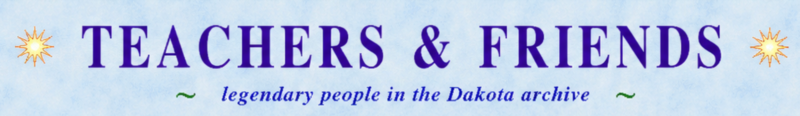 Teachers & Friends - legendary people in the Dakota archive